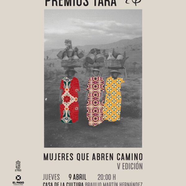 El Paso celebra este jueves la V Edición de los Premios Tara ‘Mujeres que abren camino’ tras su aplazamiento por el temporal